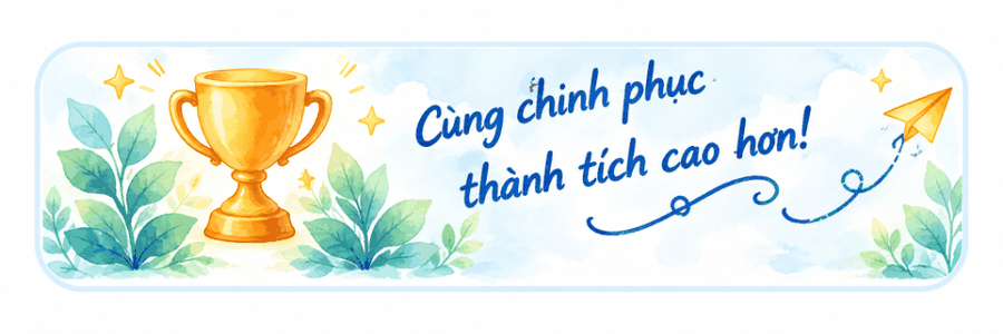 Cùng chinh phục thành tích cao hơn!